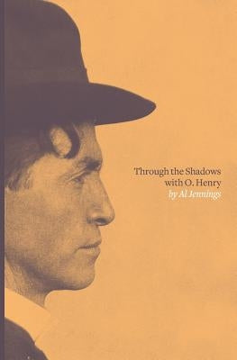 Through the Shadows with O. Henry by Jennings, Al