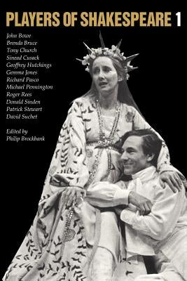 Players of Shakespeare 1: Essays in Shakespearean Performance by Twelve Players with the Royal Shakespeare Company by Brockbank, Philip