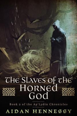 The Slaves of the Horned God by Hennessy, Aidan