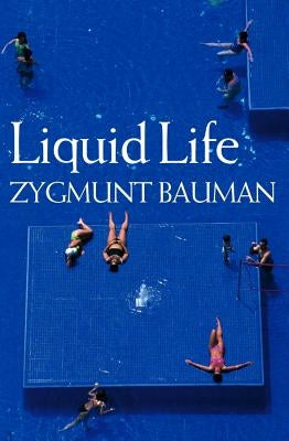 Liquid Life by Bauman, Zygmunt