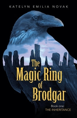 The Magic Ring of Brodgar: Book One: the Inheritance by Novak, Katelyn Emilia