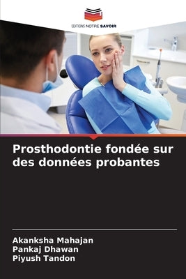 Prosthodontie fondée sur des données probantes by Mahajan, Akanksha