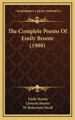 The Complete Poems of Emily Bronte (1908) by Bronte, Emily