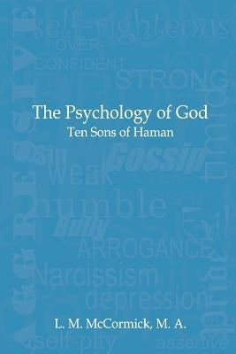 The Psychology of God: Ten Sons of Haman by McCormick, L. M.