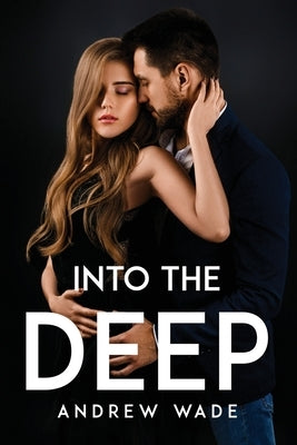 Into the Deep by Andrew Wade