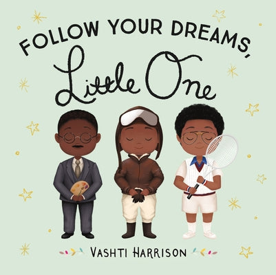 Follow Your Dreams, Little One by Harrison, Vashti