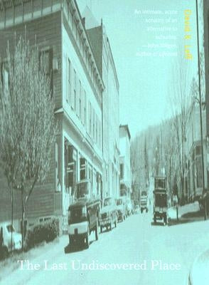 The Last Undiscovered Place by Leff, David K.