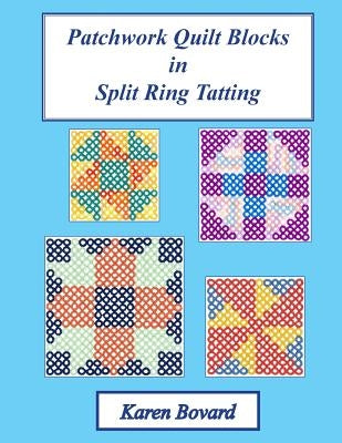 Patchwork Quilt Blocks in Split Ring Tatting by Bovard, Karen
