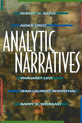 Analytic Narratives by Bates, Robert H.