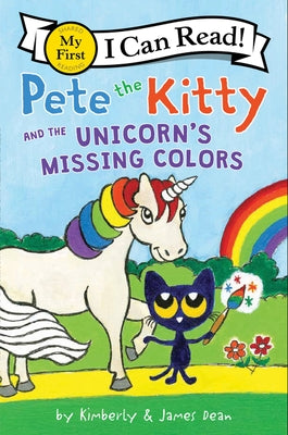 Pete the Kitty and the Unicorn's Missing Colors by Dean, James