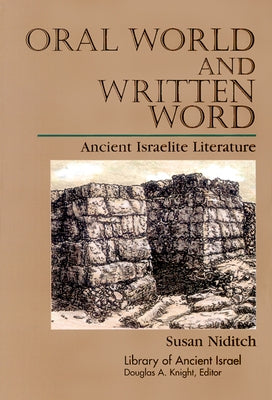 Oral World and Written Word by Niditch, Susan