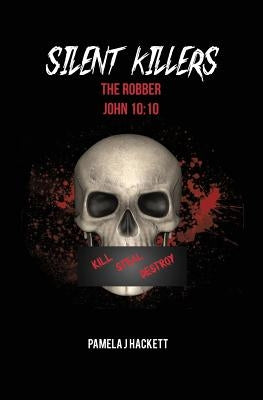 Silent Killers: The Robber John 10:10 by Hackett, Pamela J.