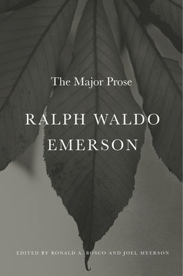 Ralph Waldo Emerson: The Major Prose by Emerson, Ralph Waldo