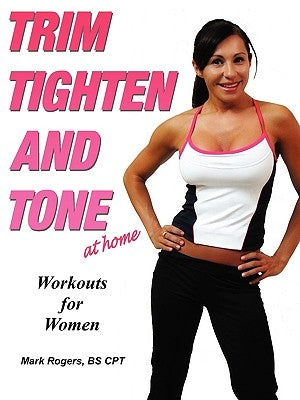 Trim Tighten and Tone by Rogers, Mark