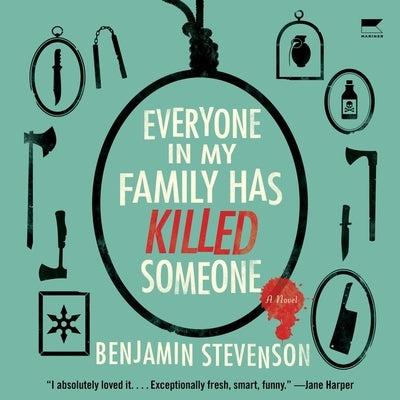 Everyone in My Family Has Killed Someone by Stevenson, Benjamin