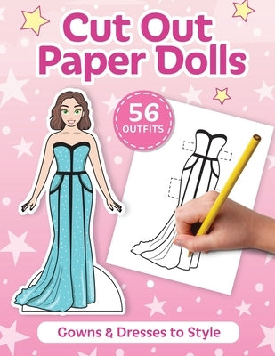 Cut Out Paper Dolls: 56 Gowns and Dresses Coloring Book by Lucky Designs Company Inc