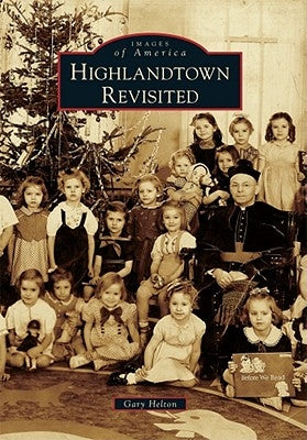 Highlandtown Revisited by Helton, Gary