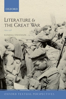 Literature and the Great War 1914-1918 by Stevenson, Randall