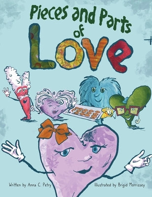 Pieces and Parts of Love by Petry, Anna C.