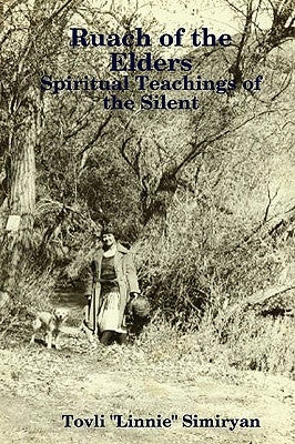 Ruach of the Elders: Spiritual Teachings of the Silent by Simiryan, Tovli