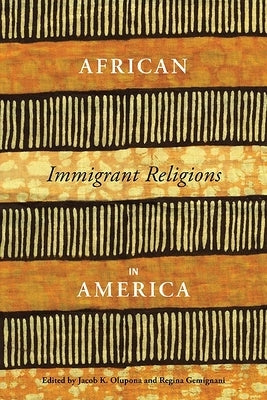 African Immigrant Religions in America by Olupona, Jacob