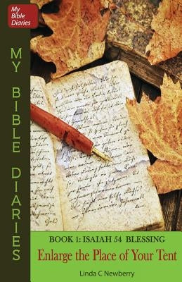 Enlarge the Place of Your Tent: Isaiah 54 Blessing by Newberry, Linda C.