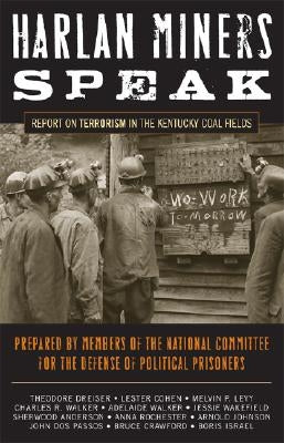 Harlan Miners Speak: Report on Terrorism in the Kentucky Coal Fields by Members of the National Committee for th