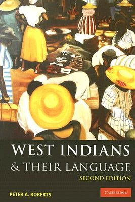 West Indians and Their Language by Roberts, Peter A.