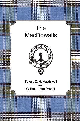 The MacDowalls by Macdowall, Fergus D. H.