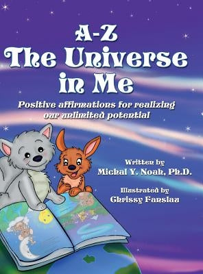 A-Z the Universe in Me: Multi-Award Winning Children's Book by Noah, Michal y.