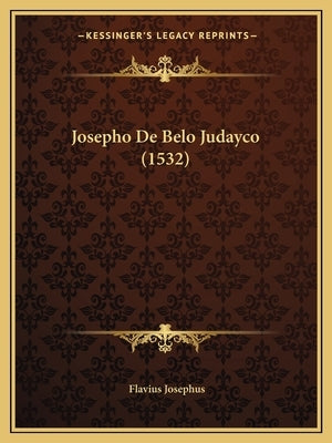 Josepho De Belo Judayco (1532) by Josephus, Flavius