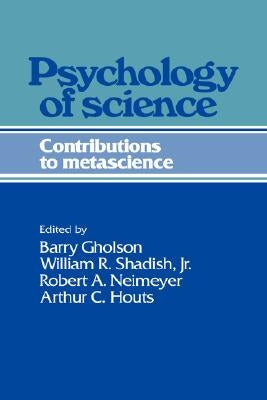 Psychology of Science by Gholson, Barry