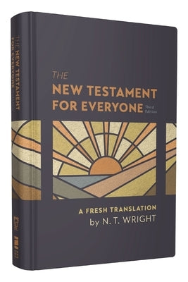 The New Testament for Everyone, Third Edition, Hardcover: A Fresh Translation by Wright, N. T.