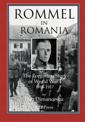 Rommel in Romania by Dimancescu, Dan