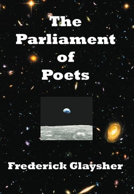 The Parliament of Poets: An Epic Poem by Glaysher, Frederick
