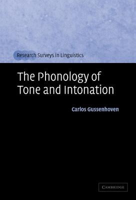 The Phonology of Tone and Intonation by Gussenhoven, Carlos