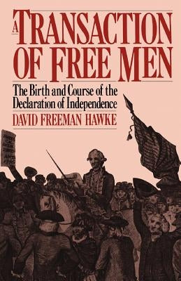 A Transaction of Free Men by Hawke, David Freeman