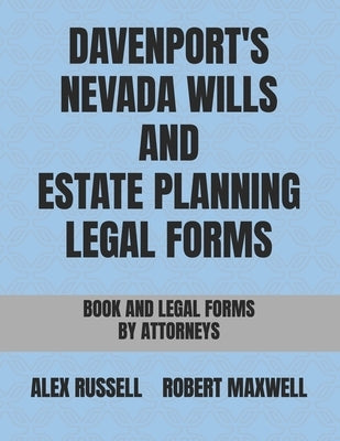 Davenport's Nevada Wills And Estate Planning Legal Forms by Maxwell, Robert