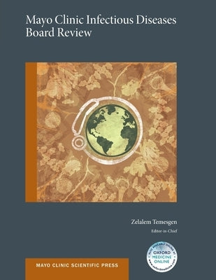 Mayo Clinic Infectious Diseases Board Review by Zelalem Temesgen