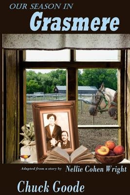 Our Season In Grasmere: The Grasmere Saga Part 2 by Wright, Nellie Cohen