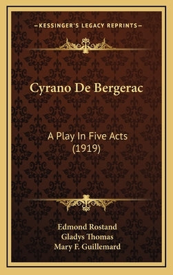 Cyrano de Bergerac: A Play in Five Acts (1919) by Rostand, Edmond