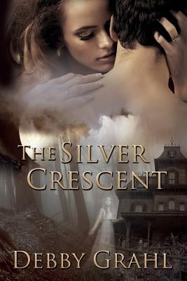 The Silver Crescent by Grahl, Debby