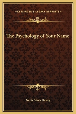 The Psychology of Your Name by Dewey, Nellie Viola