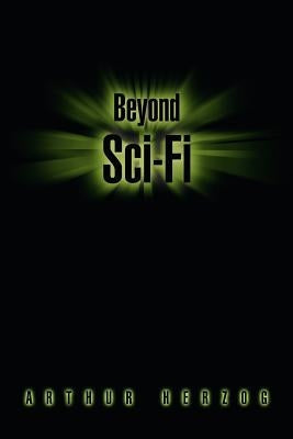 Beyond Sci-Fi by Herzog, Arthur, III