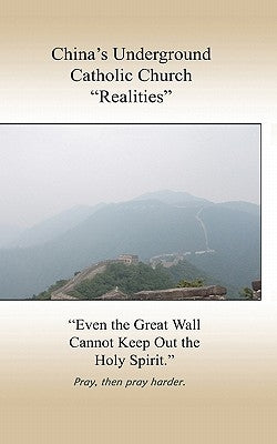 China's Underground Catholic Church "Realities" by Missionary, Catholic