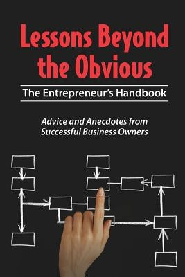 Lessons Beyond the Obvious: The Entrepreneur's Handbook by Kopp, Caryn