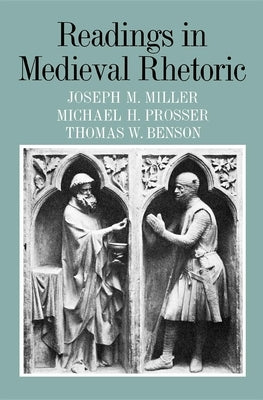 Readings in Medieval Rhetoric by Miller, Joseph M.