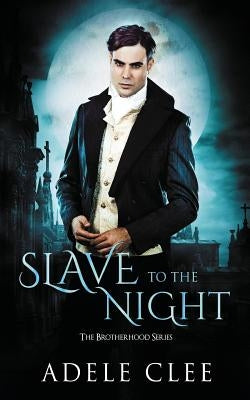 Slave to the Night by Clee, Adele