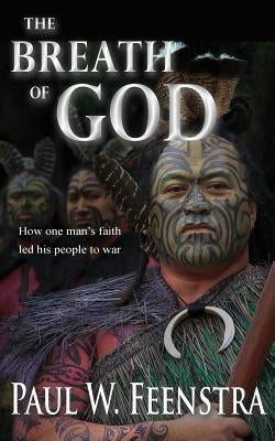 The Breath of God: Moana Rangitira Series by Feenstra, Paul W.