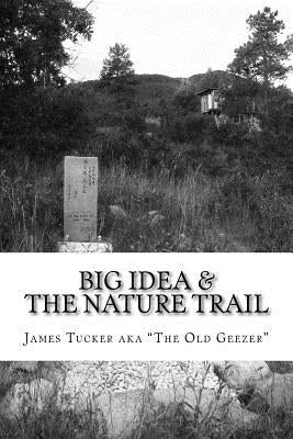 Big Idea & The Nature Trail: a good old boy's tao te ching by Tucker, James Edward